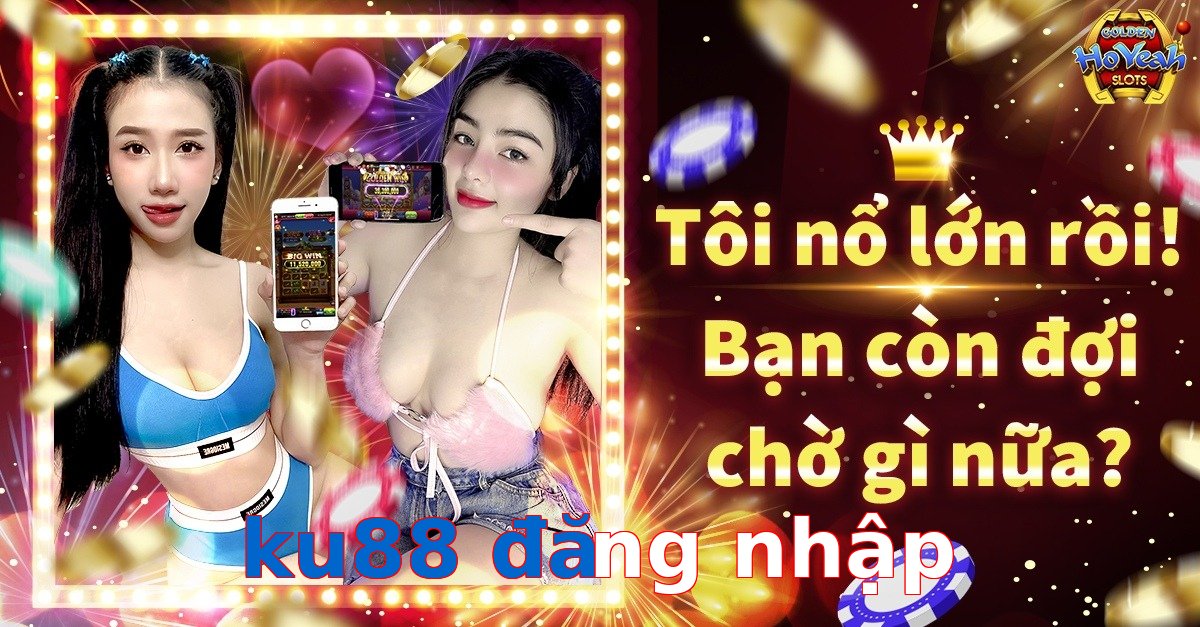 ku88 đăng nhập